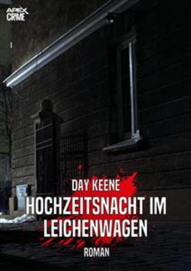 HOCHZEITSNACHT IM LEICHENWAGEN - Ein Crime-Noir-Thriller - cover