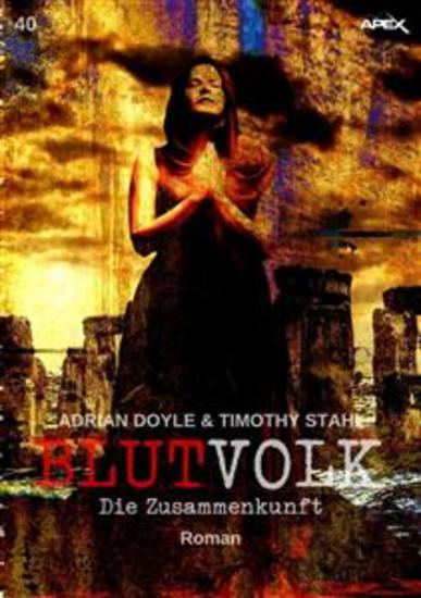 BLUTVOLK Band 40: DIE ZUSAMMENKUNFT - Die große Vampir-Saga von Adrian Doyle & Timothy Stahl - cover