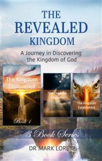 The Kingdom Discovered - Book 1 (The Revealed Kingdom 3-Book Series) - A Journey in Discovering the Kingdom of God! - cover
