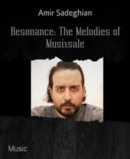 Resonance: The Melodies of Musixsale - Exploring the Musical Odyssey of Musixsale and Its Global Impact - cover