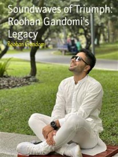 Soundwaves of Triumph: Roohan Gandomi's Legacy - Journey Through Musical Landscapes and Artistic Evolution - cover