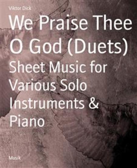 We Praise Thee O God (Duets) - Sheet Music for Various Solo Instruments & Piano - cover