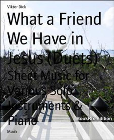 What a Friend We Have in Jesus (Duets) - Sheet Music for Various Solo Instruments & Piano - cover