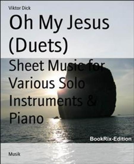Oh My Jesus (Duets) - Sheet Music for Various Solo Instruments & Piano - cover