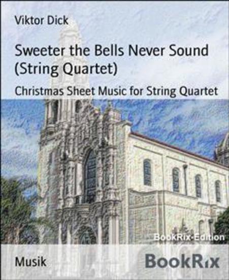 Sweeter the Bells Never Sound (String Quartet) - Christmas Sheet Music for String Quartet - cover