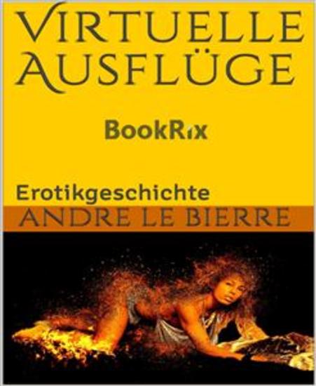 Virtuelle Ausflüge - Erotikgeschichte - cover