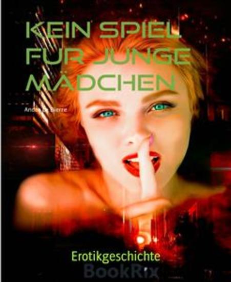 Kein Spiel für junge Mädchen - Erotikgeschichte - cover