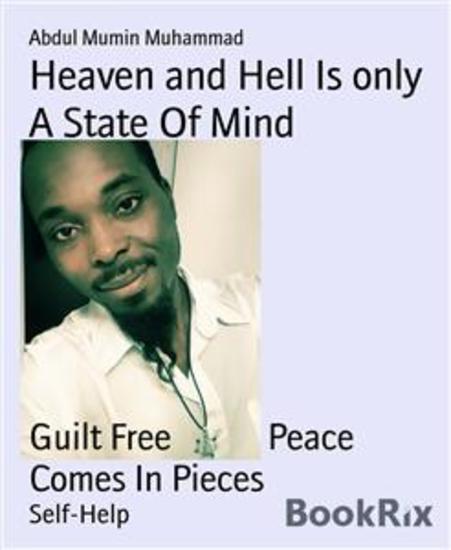 Heaven and Hell Is only A State Of Mind - Guilt Free Peace Comes In Pieces - cover