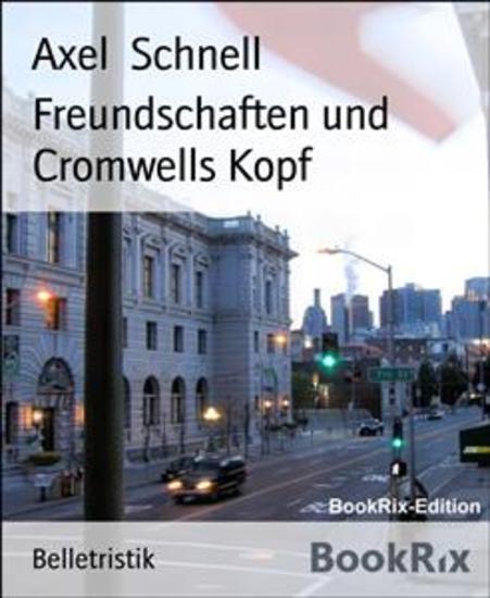 Freundschaften und Cromwells Kopf - cover