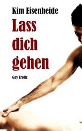 Lass dich gehen - Gay Erotic - cover