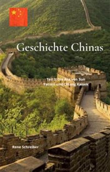 Geschichte Chinas Teil 3: Die Ära von Sun Yatsen und Chiang Kaisek - cover