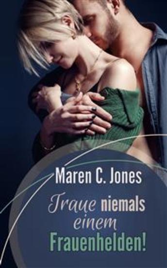 Traue niemals einem Frauenhelden! - Humorvoller Liebesroman - cover