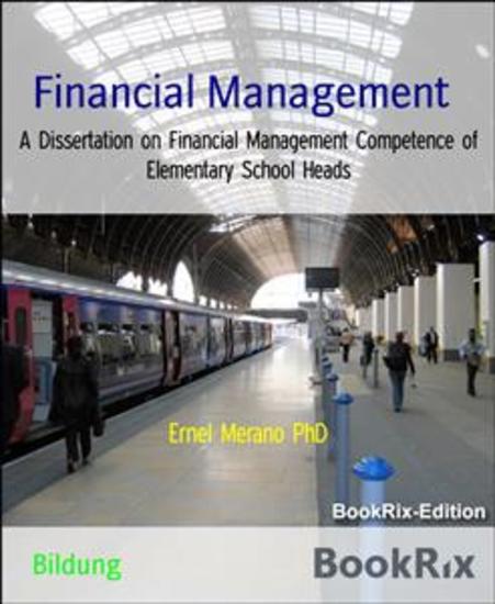 Financial Management - A Dissertation on Financial Management Competence of Elementary School Heads - cover