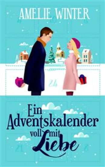 Ein Adventskalender voll mit Liebe - Romantische Weihnachtsgeschichte - cover