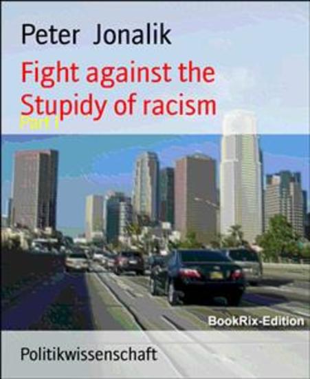 Fight against the Stupidy of racism - Part I - cover