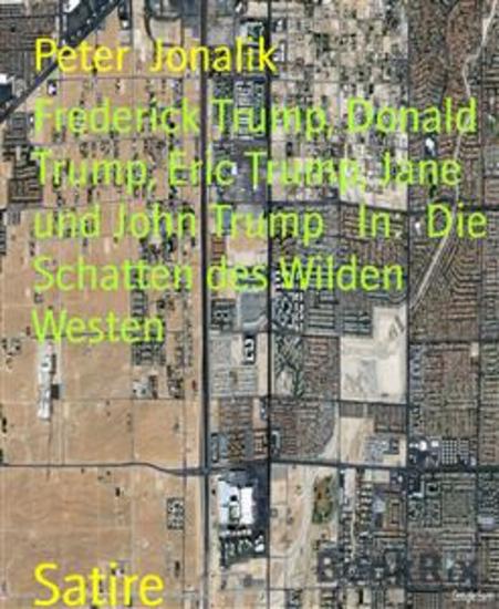 Frederick Trump Donald Trump Eric Trump Jane und John Trump In: Die Schatten des Wilden Westen - cover