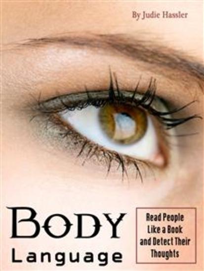 Body Language - Read People Like a Book and Detect Their Thoughts (volume 1) - cover