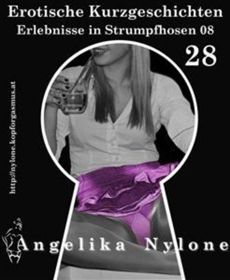 Erotische Kurzgeschichten 28 - Erlebnisse in Strumpfhosen 08 - cover