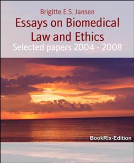 Essays on Biomedical Law and Ethics - Selected papers 2004 - 2008 - cover