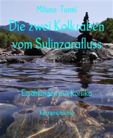 Die zwei Kolkraben vom Sulinzarafluss - Erzählungen aus Korsika - cover