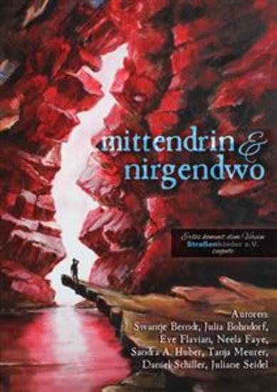 Mittendrin und nirgendwo - Benefiz-Anthologie zugunsten des Vereins Straßenkinder e V - cover