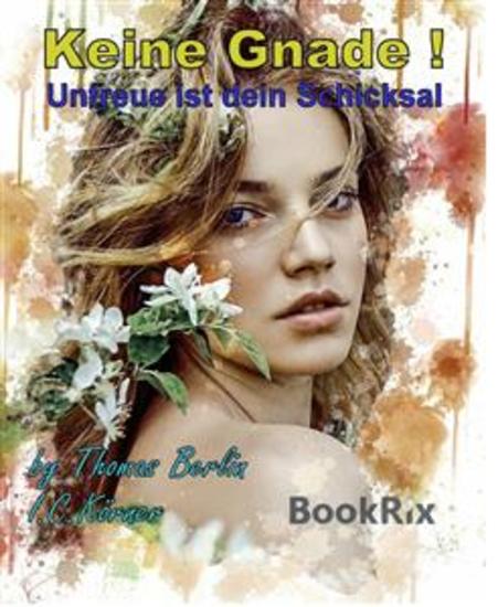 Keine Gnade ! - Untreue ist dein Schicksal - cover