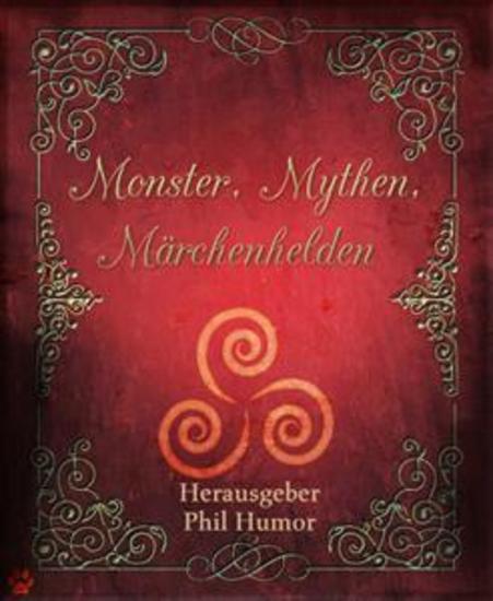 Monster Mythen Märchenhelden - Eine Anthologie von BookRix-Autoren - cover