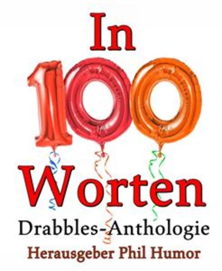 In 100 Worten - Drabbles-Anthologie - cover