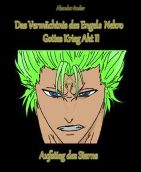 Das Vermächtnis des Engels Nekro - Gottes Krieg II - Akt II: Aufstieg des Sterns (Kap 20-65) - cover