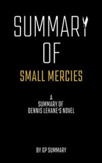 Summary of Small Mercies a Novel by Dennis Lehane - cover