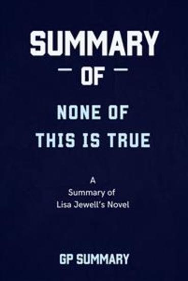 Summary of None of This Is True a novel by Lisa Jewell - cover