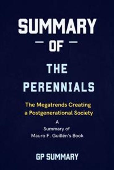 Summary of The Perennials by Mauro F Guillén: The Megatrends Creating a Postgenerational Society - cover