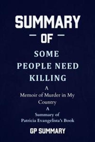 Summary of Some People Need Killing by Patricia Evangelista:A Memoir of Murder in My Country - cover