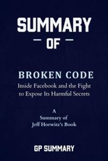 Summary of Broken Code by Jeff Horwitz: Inside Facebook and the Fight to Expose Its Harmful Secrets - cover