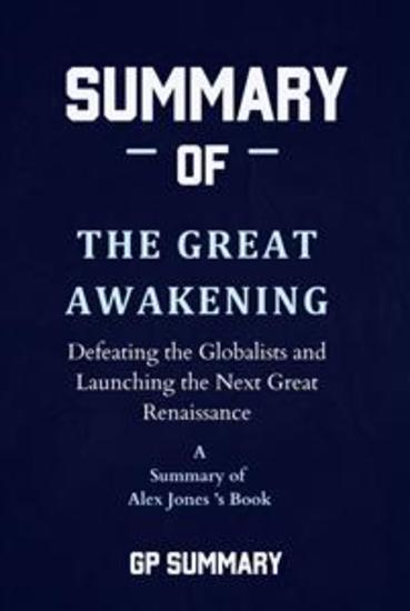 Summary of The Great Awakening by Alex Jones - Defeating the Globalists and Launching the Next Great Renaissance - cover