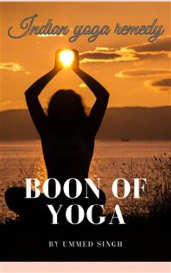 Boon of Yoga - Benefits of Indian Yoga Exercise - cover