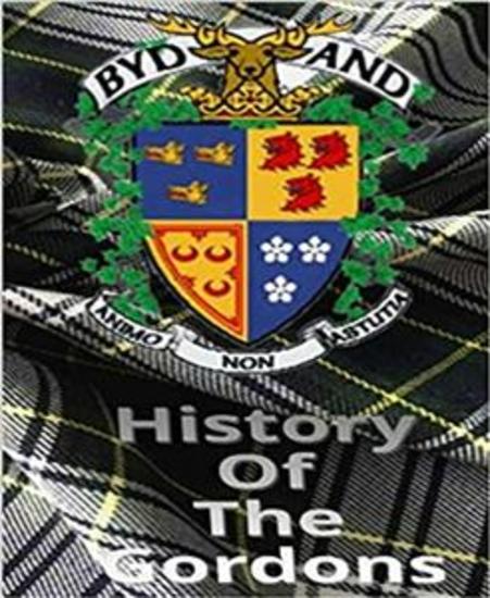 A History Of The Gordons - The Clan and House of Gordon - cover