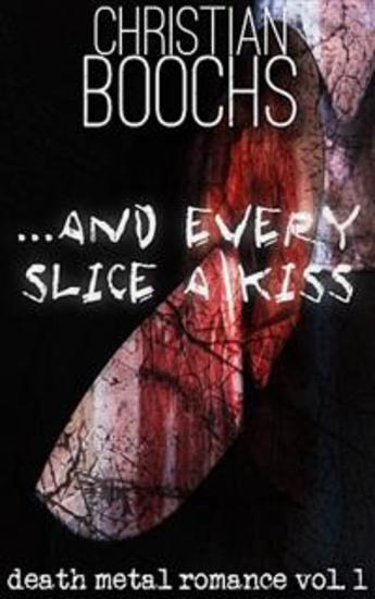and every slice a kiss - death metal romance vol 1 - cover