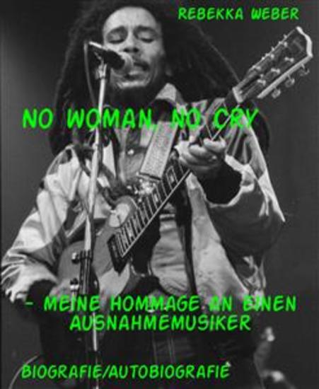 No woman no cry - - meine Hommage an einen Ausnahmemusiker - cover