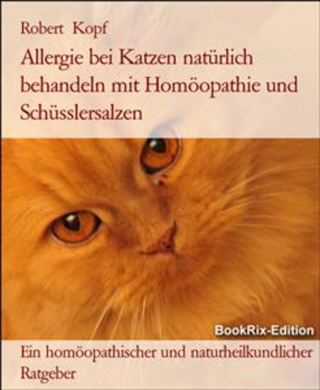 Allergie bei Katzen natürlich behandeln mit Homöopathie und Schüsslersalzen - Ein homöopathischer und naturheilkundlicher Ratgeber - cover