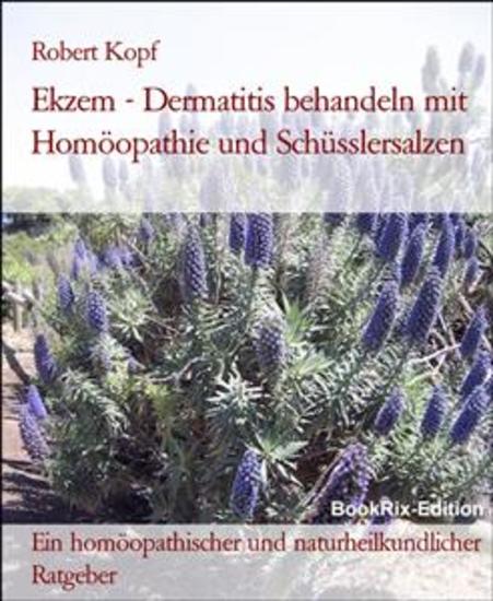 Ekzem - Dermatitis behandeln mit Homöopathie und Schüsslersalzen - Ein homöopathischer und naturheilkundlicher Ratgeber - cover
