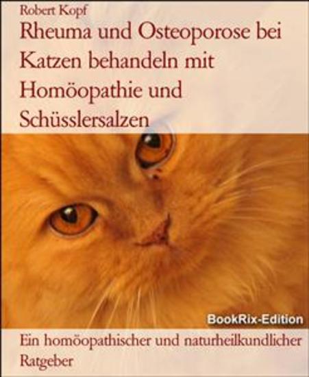 Rheuma und Osteoporose bei Katzen behandeln mit Homöopathie und Schüsslersalzen - Ein homöopathischer und naturheilkundlicher Ratgeber - cover