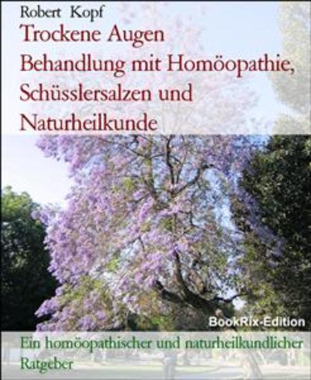 Trockene Augen Behandlung mit Homöopathie Schüsslersalzen und Naturheilkunde - Ein homöopathischer und naturheilkundlicher Ratgeber - cover