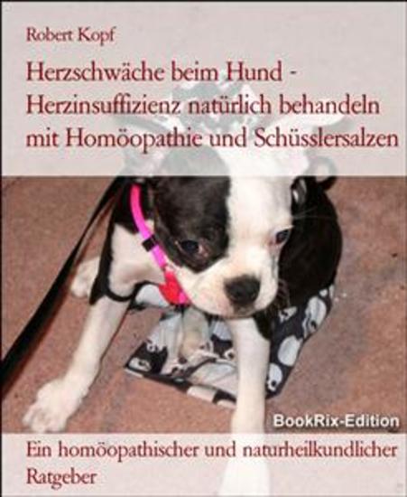 Herzschwäche beim Hund - Herzinsuffizienz natürlich behandeln mit Homöopathie und Schüsslersalzen - Ein homöopathischer und naturheilkundlicher Ratgeber - cover