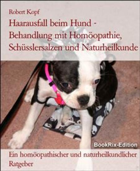 Haarausfall beim Hund - Behandlung mit Homöopathie Schüsslersalzen und Naturheilkunde - Ein homöopathischer und naturheilkundlicher Ratgeber - cover
