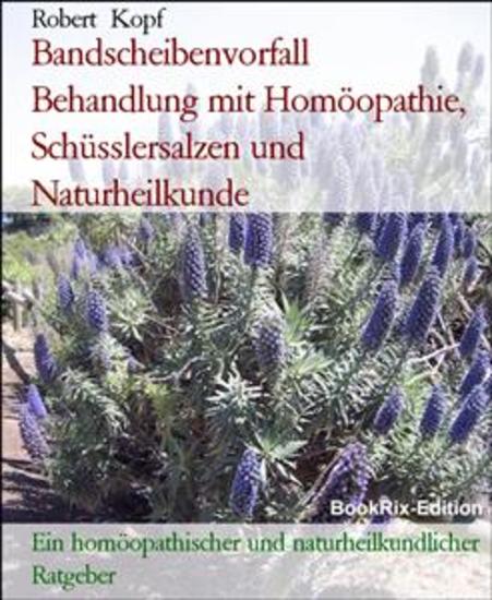 Bandscheibenvorfall Behandlung mit Homöopathie Schüsslersalzen und Naturheilkunde - Ein homöopathischer und naturheilkundlicher Ratgeber - cover