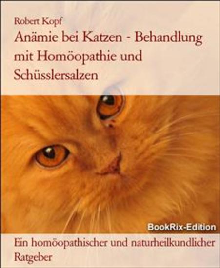 Anämie bei Katzen - Behandlung mit Homöopathie und Schüsslersalzen - Ein homöopathischer und naturheilkundlicher Ratgeber - cover