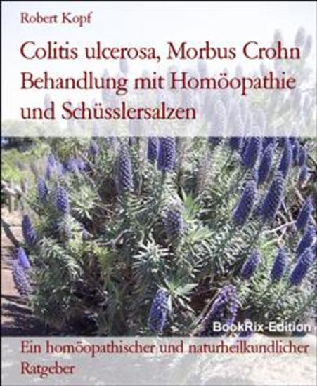 Colitis ulcerosa Morbus Crohn Behandlung mit Homöopathie und Schüsslersalzen - Ein homöopathischer und naturheilkundlicher Ratgeber - cover
