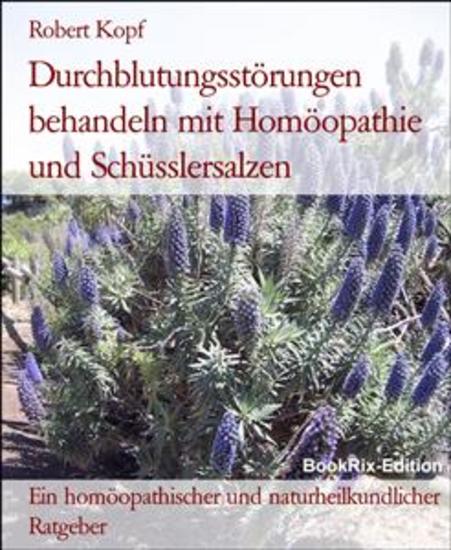 Durchblutungsstörungen behandeln mit Homöopathie und Schüsslersalzen - Ein homöopathischer und naturheilkundlicher Ratgeber - cover