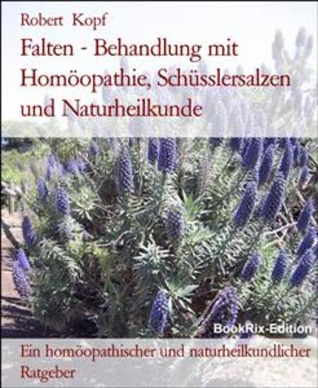 Falten - Behandlung mit Homöopathie Schüsslersalzen und Naturheilkunde - Ein homöopathischer und naturheilkundlicher Ratgeber - cover